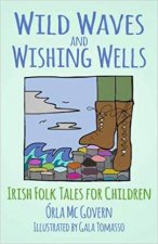 Wild Waves And Wishing Wells Irish Folk Tales For Children