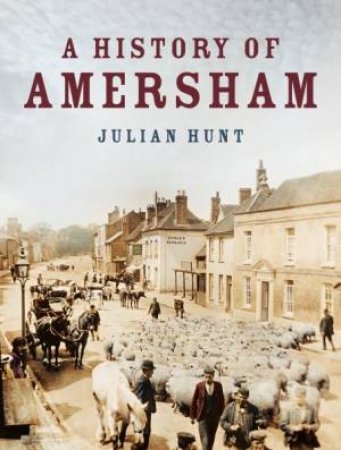 A History Of Amersham by Julian Hunt