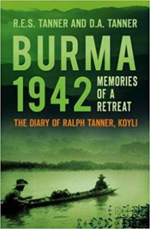 Memoirs Of A Retreat: The Diary Of Ralph Tanner, KOYLI by R E S Tanner &  D A Tanner