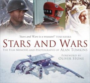 Stars And Wars: The Film Memoirs And Photographs Of Alan Tomkins by Alan Tomkins