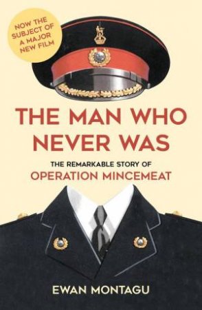 The Man Who Never Was by Ewen Montagu