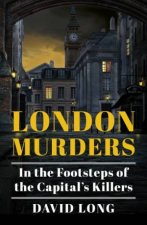 London Murders In The Footsteps Of The Capitals Killers