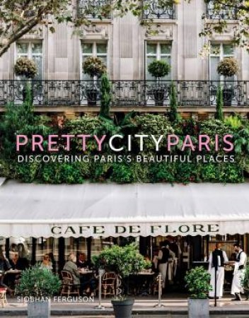 prettycityparis: Discovering Paris's Beautiful Places by SIOBHAN FERGUSON