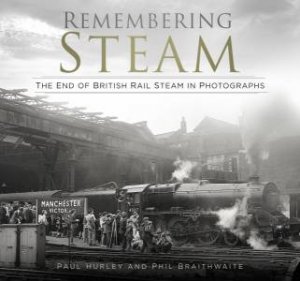 Remembering Steam by Paul Hurley 