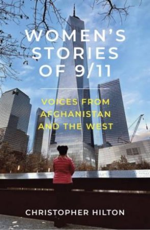 Women's Stories Of 9/11 by Christopher Hilton