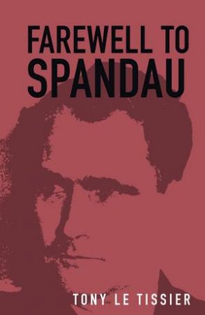 Farewell To Spandau by Tony Tissier