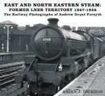 East And North Eastern Steam  Former LNER Territory 19471958