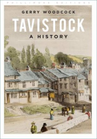 Tavistock: A History by Gerry Woodcock