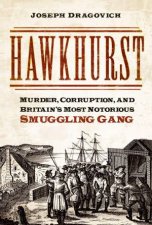 Hawkhurst Murder Money and Smuggling in Georgian England