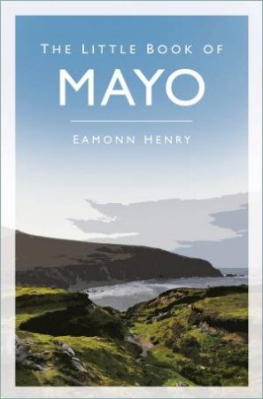 Little Book Of Mayo by Eamonn Henry