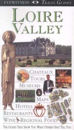 Eyewitness Travel Guides: Loire Valley by Various