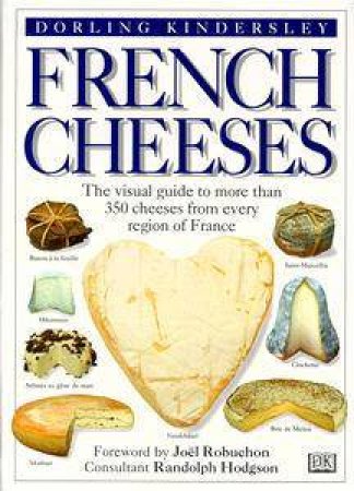 The Complete Guide To French Cheeses by Masui Kazuko