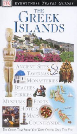 Eyewitness Travel Guides: The Greek Islands by Various