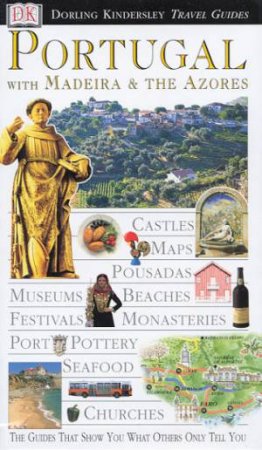 Eyewitness Travel Guides: Portugal, Madeira & The Azores by Various