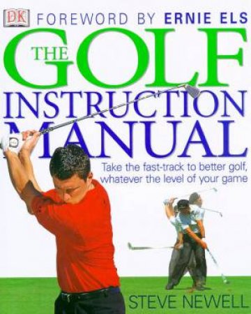 The Golf Instruction Bible by Steve Newell