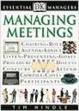 Essential Managers: Managing Meetings by Tim Hindle