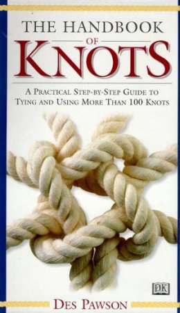 The Handbook Of Knots by Des Pawson