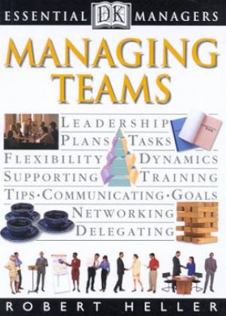 Essential Managers: Managing Teams by Robert Heller