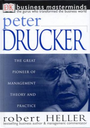 Business Masterminds: Peter Drucker by Robert Heller