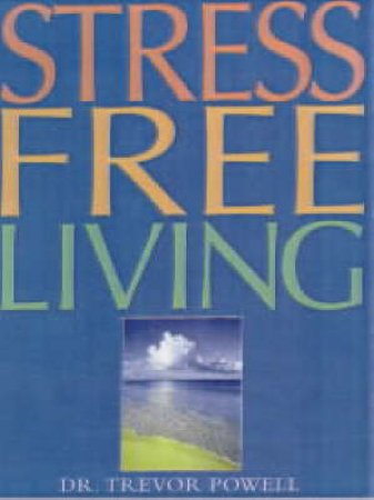 DK Living: Stress Free Living by Various