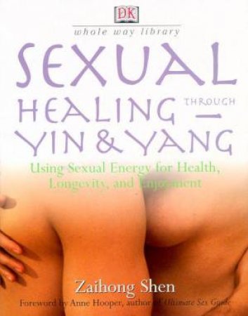 Sexual Healing Through Yin & Yang by Zaihong Shen