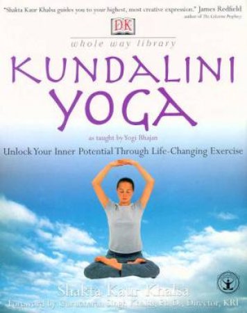 DK Whole Way Library: Kundalini Yoga by Shakta Kaur Khalsa