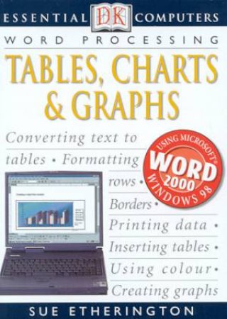 Essential Computers: Word Processing: Tables, Charts & Graphs by Sue Etherington