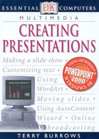 Essential Computers: Multimedia: Creating Presentations by Terry Burrows