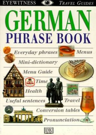 Eyewitness Travel Guides: German Phrase Book by Various