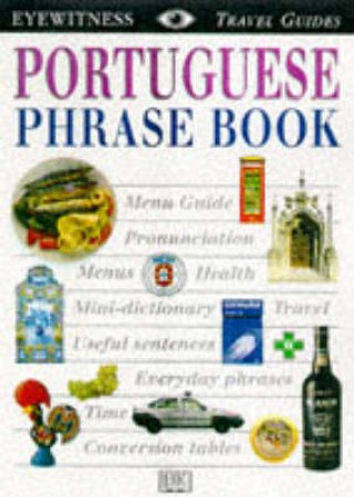 Eyewitness Travel Guides: Portuguese Phrase Book by Various