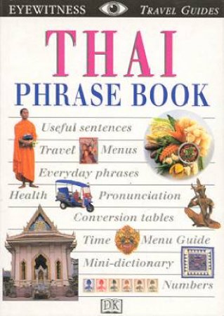 Eyewitness Travel Guides: Thai Phrase Book by Various