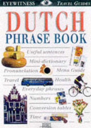 Eyewitness Travel Guides: Dutch Phrase Book by Various