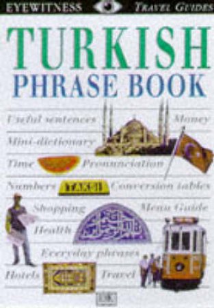 Eyewitness Travel Guides: Turkish Phrase Book by Various