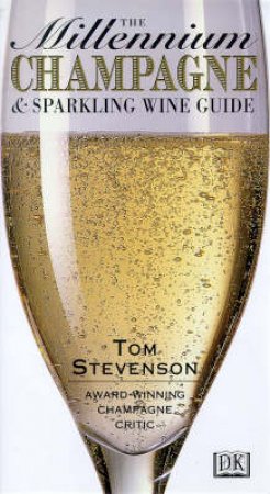 The Millennium Champagne & Sparkling Wine Guide by Tom Stevenson