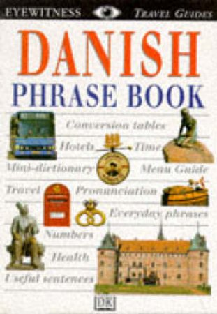 Eyewitness Travel Guides: Danish Phrase Book by Various