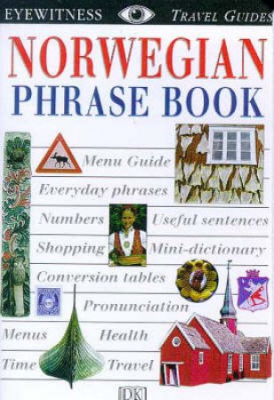 Eyewitness Travel Guides: Norwegian Phrase Book by Various