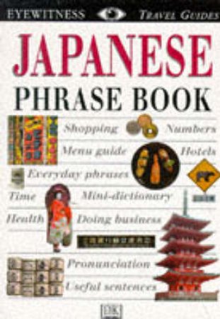 Eyewitness Travel Guides: Japanese Phrase Book by Various