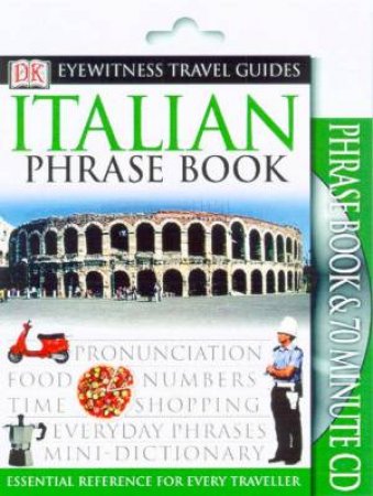 Eyewitness Travel Phrasebook & CD: Italian by Various