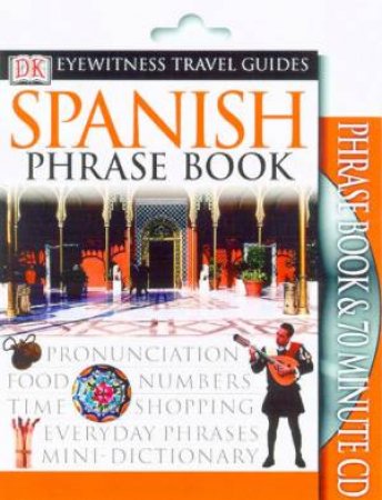 Eyewitness Travel Phrasebook & CD: Spanish by Various