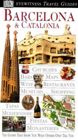 Eyewitness Travel Guides: Barcelona & Catalonia by Various