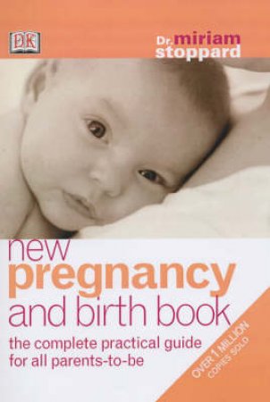 The New Pregnancy And Birth Book by Miriam Stoppard