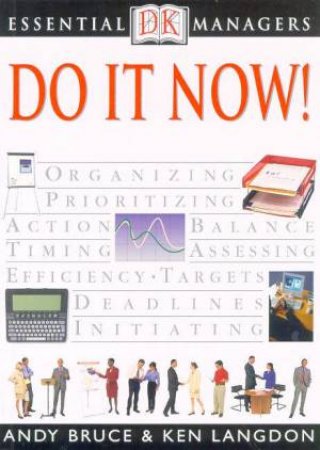 Essential Managers: Do It Now! by Andy Bruce & Ken Langdon