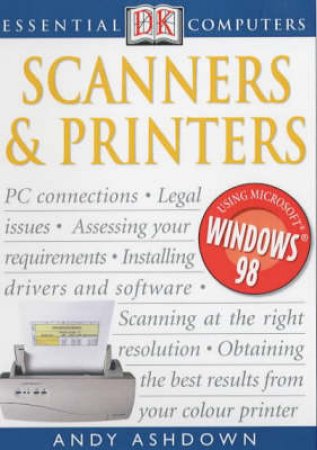 Essential Computers: Scanners & Printers by Andy Ashdown