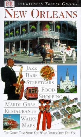 Eyewitness Travel Guides: New Orleans - 1 ed by Various