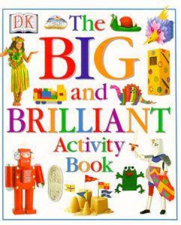 The Big & Brilliant Activity Book by Various