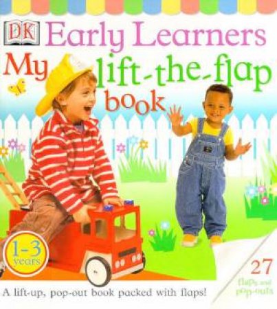 DK Early Learners: My Lift-The-Flap Book by Various