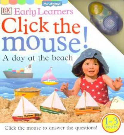 DK Early Learners: Click The Mouse!: A Day At The Beach by Various