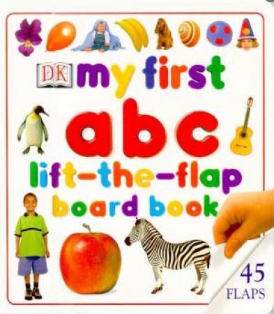 My First Lift-The-Flap ABC Board Book by Various