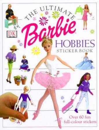 The Ultimate Barbie Hobbies Sticker Book by Various