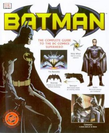 DC Marvel: Batman: The Complete Guide To The DC Comics Superhero by Scott Beatty